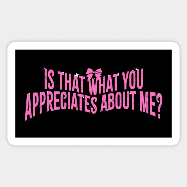 Is that what you appreciates Sticker by rt-shirts